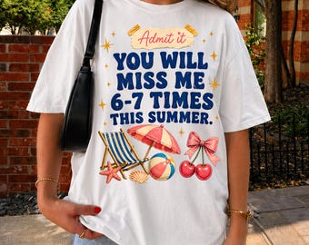 Teacher Women Last Day Shirt, Funny Admit It You’ll Miss Me Summer Break Graphic Tee