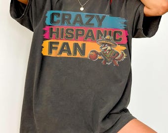 Funny Crazy Hispanic Fan Shirt, Retro Latino Sports Graphic Tee