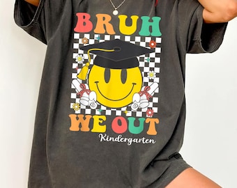 Bruh We Out Kindergarten Shirt, Graduation Teacher Kid Tee, Hello Summer Last Day T-Shirt