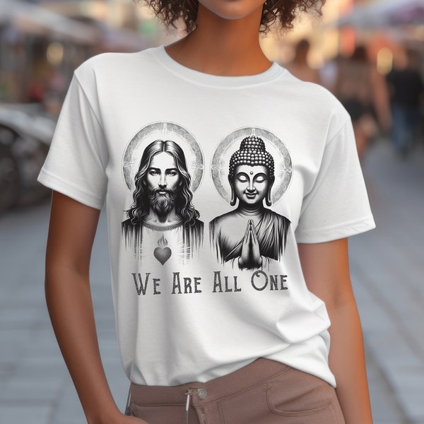 We Are All One TShirt, Jesus and Buddha T-Shirt, Peaceful Spiritual Sweatshirt, Oneness Harmony Hoodie, Sacred Love Clothing, Spiritual Gift
