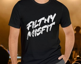 May include: Black t-shirt with white text that reads "FILTHY MISFIT" in a bold, stylized font.