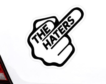 The Haters Middle Finger Sticker, Waterproof Die-Cut Sticker For Car Bumper, Skateboard, Tumbler.