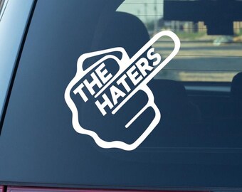 The Haters Middle Finger Sticker, Vinyl Decal For Car Window and Bumper.