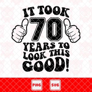 May include: Black and white graphic design with the text "It took 70 years to look this good!" with two thumbs up on either side of the number 70.