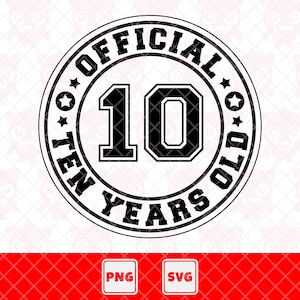 Offiziel 10 Jahre alt svg, 10 Jahre alt Png, 10th Birthday Shirt, Geburtstagsjunge, Geburtstagskind. Vektorschnittdatei für Cricut.