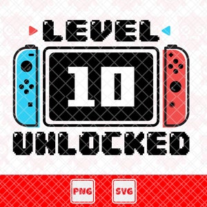 Level 10 Unlocked SVG, 10. Geburtstag Tshirt, 10. Geburtstag Party Geschenk, Gamer Geburtstag Png, lustiges Shirt Design. Vektorschnittdatei für Cricut.