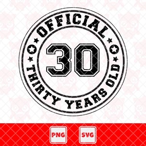 Svg ufficiale di trent'anni, Png ufficiale di trent'anni, camicia del trentesimo compleanno, festeggiato, festeggiata. File di taglio vettoriale per Cricut.
