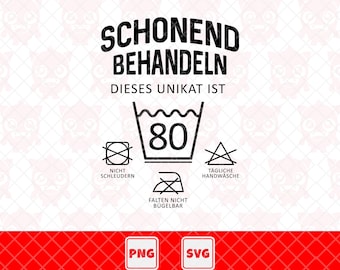 Schonend Behandeln Dieses Unikat Ist 80 Svg, Treat Gently Png, 80th Birthday Tshirt, 80th Birthday Party Gift. Vector Cut File For Cricut.