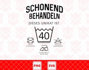 Schonend Behandeln Dieses Unikat Ist 40 Svg, Treat Gently Png, 40th Birthday Tshirt, 40th Birthday Party Gift. Vector Cut File For Cricut.