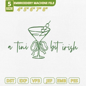 May include: Green embroidery design of a martini glass with olives and the text "a Tini bit irish." Includes size options from 10.16cm to 20.32cm and file types DST, EXP, VP3, JEF, EMB, and PES. Ideal for St. Patrick's Day.