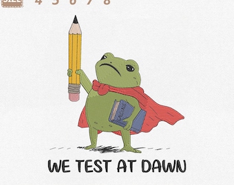 Archivo de bordado a máquina "We Test At Dawn Teacher Frog", divertido día de examen (descarga instantánea)