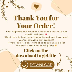 May include: A beige graphic with the text "Thank You for Your Order!" and a heart icon. It includes a message of appreciation and instructions to download a file, with a "DOWNLOAD" button.