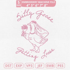 Pode incluir: Design de bordado rosa com um ganso com véu e flores, com o texto "Silly Goose Getting Loose". Inclui opções de tamanho de 10 cm a 20 cm e tipos de arquivo DST, EXP, VP3, JEF, EMB e PES.