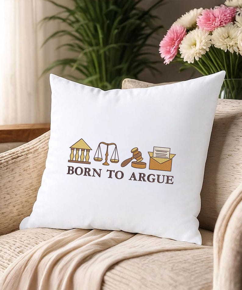 Born to Argue Machine Embroidery File, Funny Lawyer Gift Digital ...