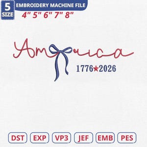 Puede incluir: Un archivo de máquina de bordar con la palabra "America" en escritura roja, un lazo azul y los números "1776-2026" con una estrella roja. Los tamaños de archivo son 10,16 cm, 12,7 cm, 15,24 cm, 17,78 cm y 20,32 cm. Incluye tipos de archivo DST, EXP, VP3, JEF, EMB y PES.