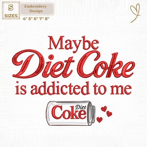 Peut inclure: Un motif de broderie avec le texte "Maybe Diet Coke is addicted to me" en rouge. Le motif comprend une illustration d'une canette de Diet Coke et trois petits cœurs rouges. Le motif est disponible en 5 tailles, de 10.16 cm à 20.32 cm.