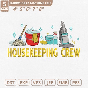 May include: An embroidery machine file design featuring cleaning supplies: a mop, bucket, sponge, spray bottle, and vacuum cleaner. The text "HOUSEKEEPING CREW" is displayed in gold. The design is available in sizes 4" to 8".