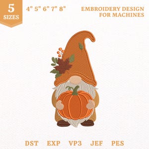 May include: An embroidery design for machines featuring a gnome wearing a tall orange hat decorated with autumn leaves and berries, holding a large orange pumpkin. The text reads 5 SIZES 4" 5" 6" 7" 8" EMBROIDERY DESIGN FOR MACHINES and file formats DST EXP VP3 JEF PES.