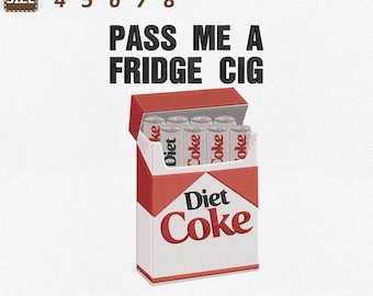 Pass Me A Fridge Cig Diet Coke Machine Embroidery File, Humor Soda Drink Embroidered Design, Quirky Caffeine Addict, Instant Download