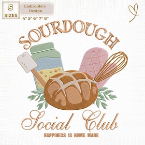 Peut inclure: Motif de broderie avec un pain au levain, un pot, un fouet et une manique. Le texte indique "SOURDOUGH Social Club" et "HAPPINESS IS HOME MADE". Comprend les tailles 10.16cm, 12.7cm, 15.24cm, 17.78cm et 20.32cm.