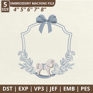 May include: An embroidery machine file with a light blue frame design, a rocking horse, and a bow. The design includes the text "EMBROIDERY MACHINE FILE" and size options from 10.16cm to 20.32cm. File formats include DST, EXP, VP3, JEF, EMB, and PES.
