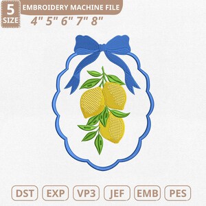 May include: An embroidery machine file design featuring a lemon motif. The design includes a blue bow, a scalloped border, and the text "EMBROIDERY MACHINE FILE" and "4" 5" 6" 7" 8" SIZE". The file formats are DST, EXP, VP3, JEF, EMB, and PES.