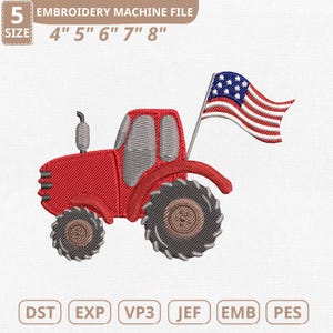 May include: Red tractor embroidery design with an American flag. The design includes the text "EMBROIDERY MACHINE FILE" and sizes 4", 5", 6", 7", and 8". File formats include DST, EXP, VP3, JEF, EMB, and PES.