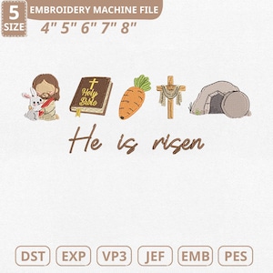 May include: An embroidery machine file with Easter-themed designs. The image includes a depiction of Jesus with a bunny, a Bible, a carrot, a cross, and an empty tomb. The text "He is risen" is also included. The file sizes are 4", 5", 6", 7", and 8".