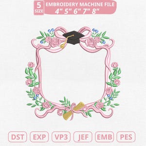 May include: Pink embroidery design featuring a graduation cap, diploma, and floral accents. The design includes the text "EMBROIDERY MACHINE FILE" and size options from 4" to 8". File formats include DST, EXP, VP3, JEF, EMB, and PES.