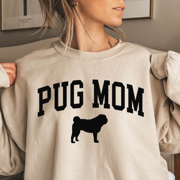 Pug Sweatshirt, Pug Mom Crewneck, Pug Shirt, Pug Shirt, Pug Mama Gift, Dog Lover Gift, Funny Pug Shirt, Pug Owner Pullover, Cute Pug Apparel