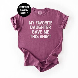 My Favorite Daughter gave me this Shirt, Funny gift for dad, Gift for dad,Father's Day Gift image 5