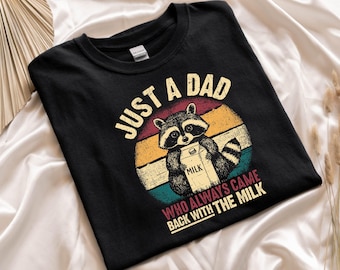 Just a dad who always came back with the milk Shirt, Funny Men Gift, Funny Dad Shirt, Husband Gift,Father's Day Gift