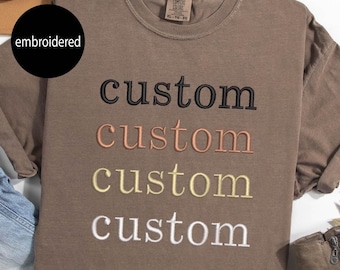 Custom Embroidered Tshirt, Embroidered Tee,Gift, Custom Embroidered Comfort Colors T shirt, Custom Tee, Personalized Group tee