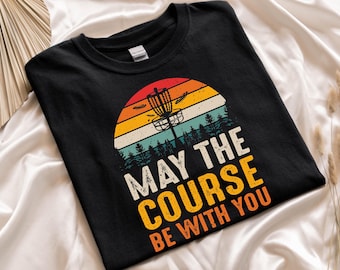 May The Course Be With You Shirt,Funny Frolf Player T-Shirt ,Vintage Disc Golf Shirt