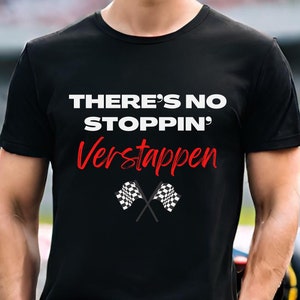 Max Fan T-Shirt - &#39;There&#39;s No Stoppin&#39; Max&#39; - Racing Shirt