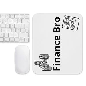 May include: White mouse pad with black text that says "Finance Bro" and a stack of coins with dollar signs. There is also a calculator with the text "$L.OL.OO" on the display.