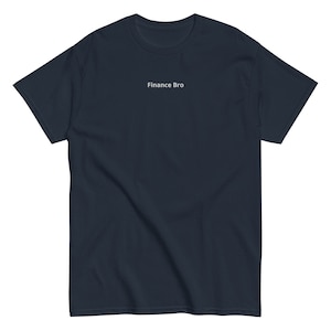 Finance Bro geborduurd klassiek T-shirt; Financiën; Wall Street; Cadeau voor financiën, broer; Midtown-uniform