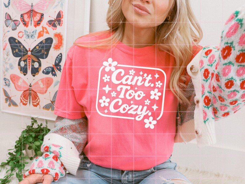 Can't Too Cozy PNG | Cute Floral Cozy Quote T-Shirt Design | Preppy Homebody Digital Download | Instant Sublimation File image 6