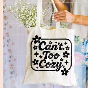 Can't Too Cozy PNG | Cute Floral Cozy Quote T-Shirt Design | Preppy Homebody Digital Download | Instant Sublimation File image 5