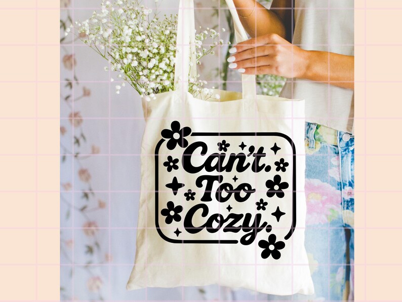 Can't Too Cozy PNG | Cute Floral Cozy Quote T-Shirt Design | Preppy Homebody Digital Download | Instant Sublimation File image 5