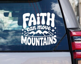 Faith Can Move Mountains Decal Sticker | Christian Car Sticker | Bible Verse Faith Quote | Inspirational Religious Vinyl Decal