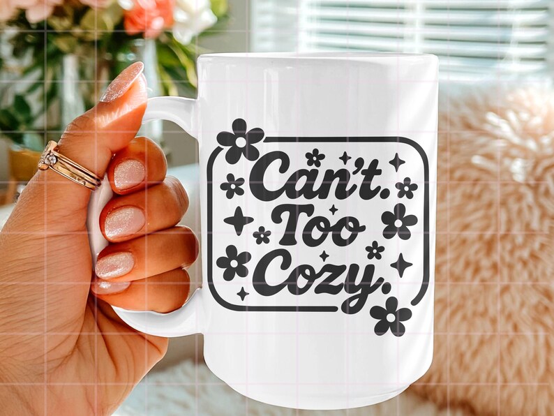 Can't Too Cozy PNG | Cute Floral Cozy Quote T-Shirt Design | Preppy Homebody Digital Download | Instant Sublimation File image 4