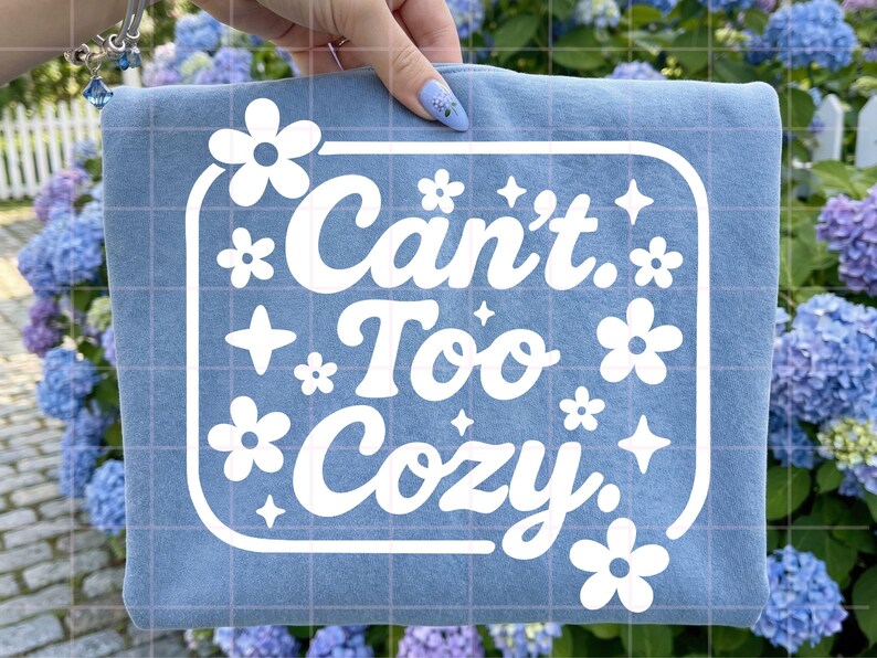 Can't Too Cozy PNG | Cute Floral Cozy Quote T-Shirt Design | Preppy Homebody Digital Download | Instant Sublimation File image 8