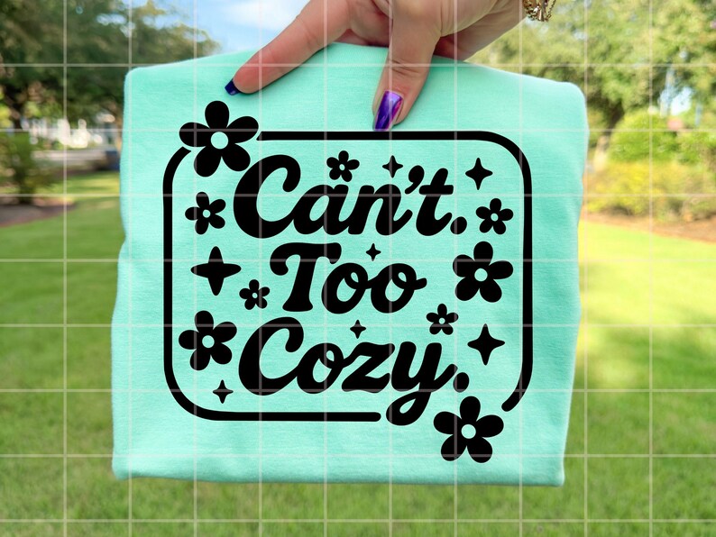 Can't Too Cozy PNG | Cute Floral Cozy Quote T-Shirt Design | Preppy Homebody Digital Download | Instant Sublimation File image 16