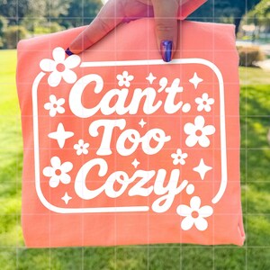 Can't Too Cozy PNG | Cute Floral Cozy Quote T-Shirt Design | Preppy Homebody Digital Download | Instant Sublimation File image 1