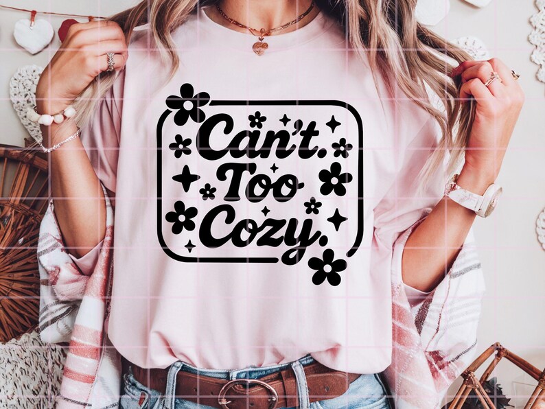 Can't Too Cozy PNG | Cute Floral Cozy Quote T-Shirt Design | Preppy Homebody Digital Download | Instant Sublimation File image 10