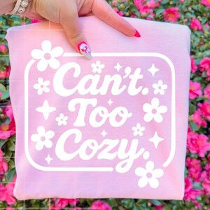 Can't Too Cozy PNG | Cute Floral Cozy Quote T-Shirt Design | Preppy Homebody Digital Download | Instant Sublimation File image 9