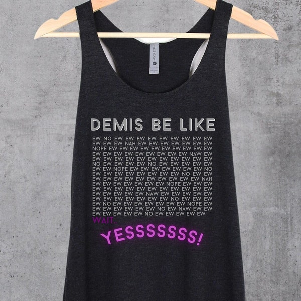 Demis Be Like, funny Demisexual shirt, asexual spectrum, LGB, snarky demi, inclusive queer tops, women's premium seamless racerback tank