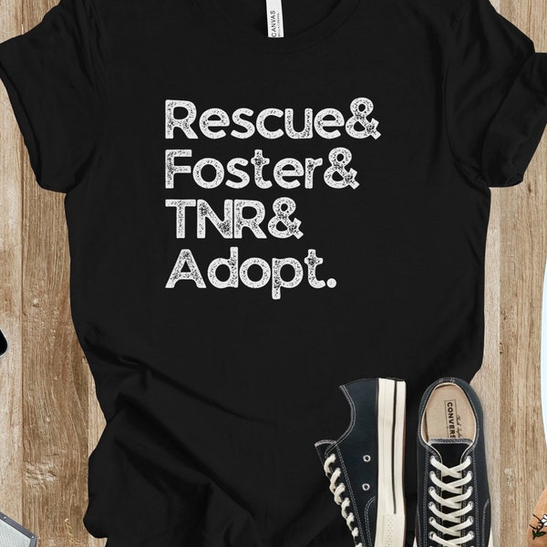 Rescue Foster Adopt TNR awareness shirt for animal lovers, rescuers, shelter volunteers, unisex tee for cat dad and crazy cat ladies