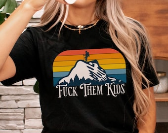 F*ck Them Kids Child-Free T-shirt | Hiking Childfree Wear | Sunset Child Free | Fun DINK Apparel | Camping Life | Bisalp Vasectomy Club Tee